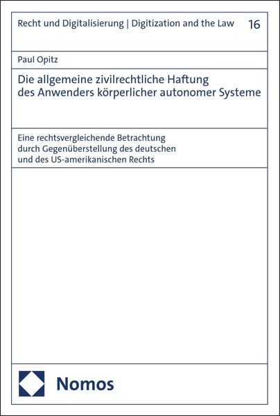 Produktbild: Die allgemeine zivilrechtliche Haftung des Anwenders k&ouml;rperlicher autonomer Systeme