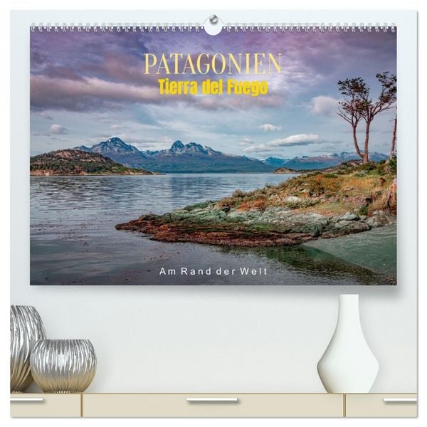 Produktbild: Patagonien, Tierra del Fuego: Am Rand der Welt (hochwertiger Premium Wandkalender 2026 DIN A2 quer), Kunstdruck in Hochglanz
