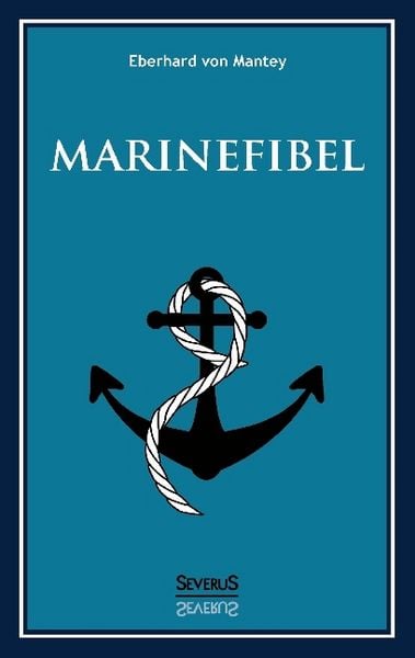 Produktbild: Von Mantey, E: Marinefibel. Ein Handbuch f&uuml;r die Seefahrt
