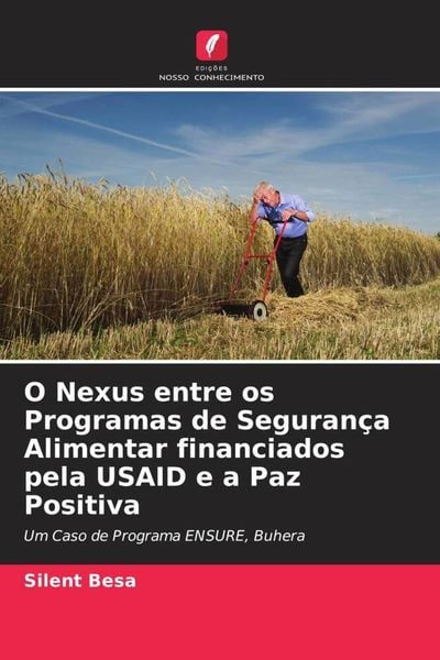 Produktbild: O Nexus entre os Programas de Seguran&ccedil;a Alimentar financiados pela USAID e a Paz Positiva