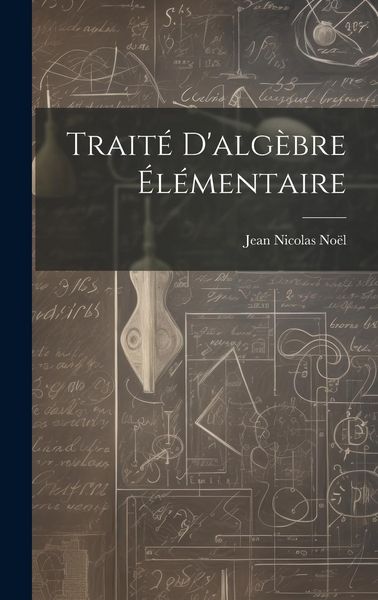 Produktbild: Trait&eacute; D'alg&egrave;bre &Eacute;l&eacute;mentaire