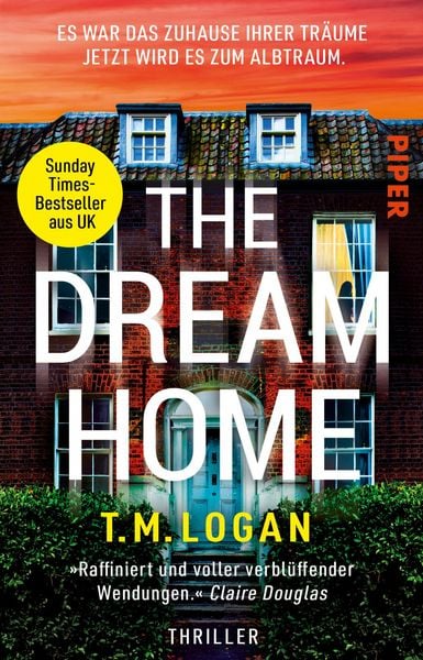 Produktbild: The Dream Home &ndash; Es war das Zuhause ihrer Tr&auml;ume. Jetzt wird es zum Albtraum.
