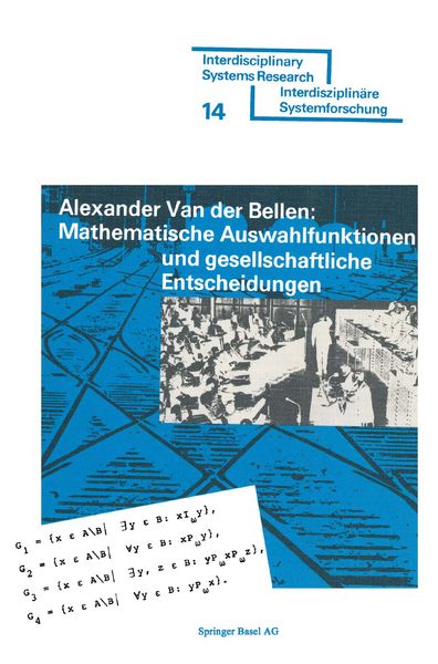 Mathematische Auswahlfunktionen und gesellschaftliche Entscheidungen, Taschenbuch von Bellen, Springer Basel, 9783764308148