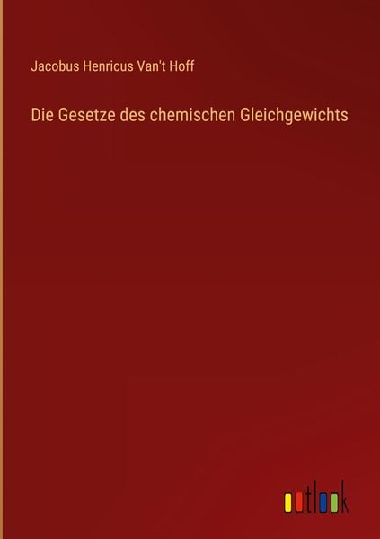 Produktbild: Die Gesetze des chemischen Gleichgewichts