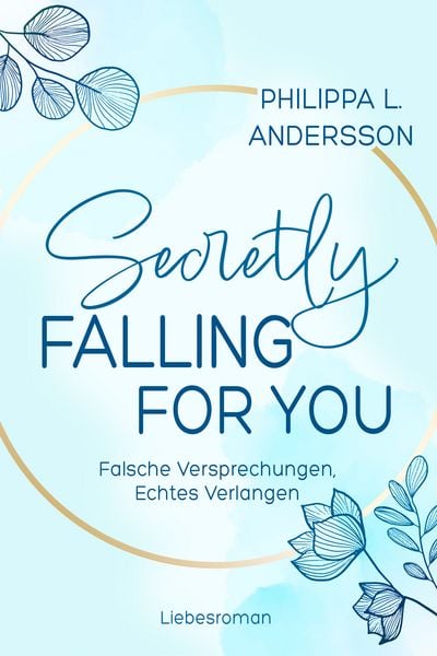Produktbild: Secretly Falling For You - Falsche Versprechungen, Echtes Verlangen | Limitierte Auflage mit Farbschnitt