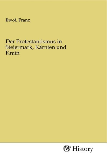 Produktbild: Der Protestantismus in Steiermark, K&auml;rnten und Krain