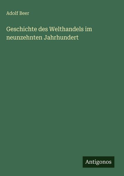 Produktbild: Geschichte des Welthandels im neunzehnten Jahrhundert