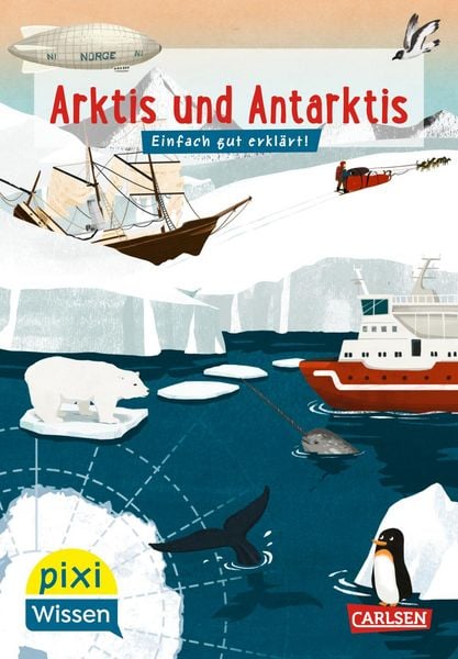 Pixi Wissen 120: Arktis und Antarktis, Taschenbuch von Sabine Engel, Carlsen, 978-3-551-24239-6