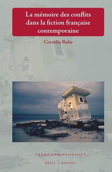 Produktbild: La M&eacute;moire Des Conflits Dans La Fiction Fran&ccedil;aise Contemporaine