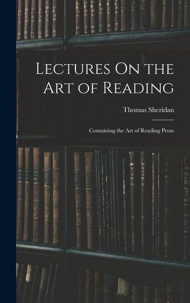 Produktbild: Lectures On the Art of Reading: Containing the Art of Reading Prose