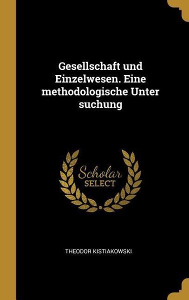 Produktbild: Gesellschaft Und Einzelwesen. Eine Methodologische Unter Suchung