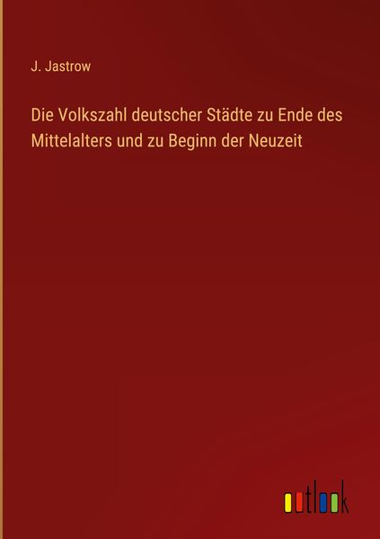 Produktbild: Die Volkszahl deutscher St&auml;dte zu Ende des Mittelalters und zu Beginn der Neuzeit