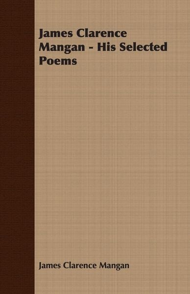 Produktbild: James Clarence Mangan - His Selected Poems