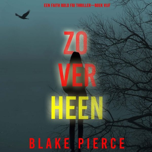 Produktbild: Zo Ver Heen (Een Faith Bold FBI Thriller&mdash;Boek Vijf)
