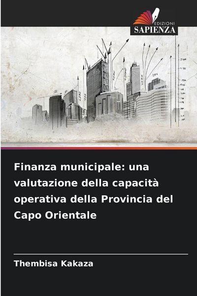 Produktbild: Finanza municipale: una valutazione della capacit&agrave; operativa della Provincia del Capo Orientale