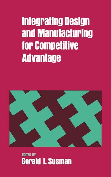 Produktbild: Integrating Design and Manufacturing for Competitive Advantage
