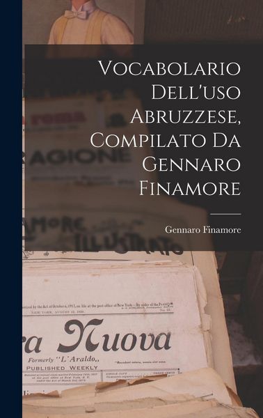 Produktbild: Vocabolario Dell'uso Abruzzese, Compilato Da Gennaro Finamore