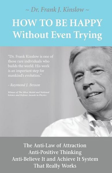 Produktbild: How To Be Happy Without Even Trying: The Anti-Law of Attraction, Anti-Positive Thinking, Anti-Believe It and Achieve It System That Really Works