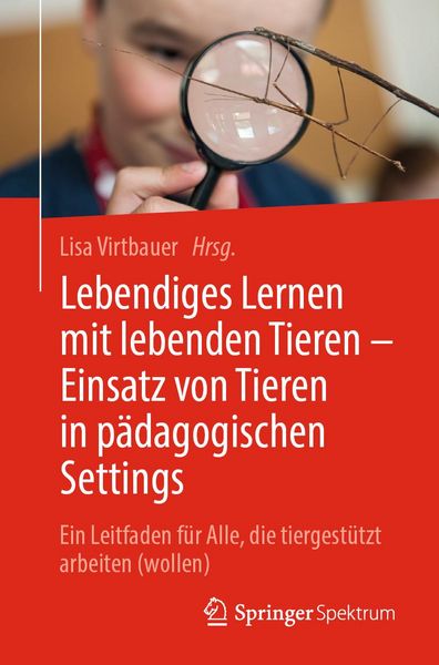 Produktbild: Lebendiges Lernen mit lebenden Tieren - Einsatz von Tieren in p&auml;dagogischen Settings