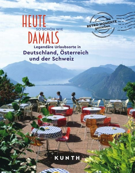Produktbild: KUNTH Bildband Heute so sch&ouml;n wie damals - Legend&auml;re Urlaubsorte in Deutschland, &Ouml;sterreich und der Schweiz