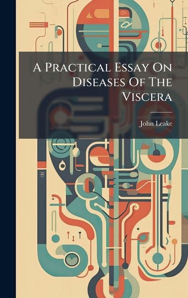 Produktbild: A Practical Essay On Diseases Of The Viscera