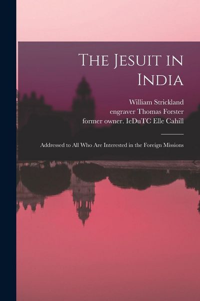 Produktbild: The Jesuit in India: Addressed to All Who Are Interested in the Foreign Missions