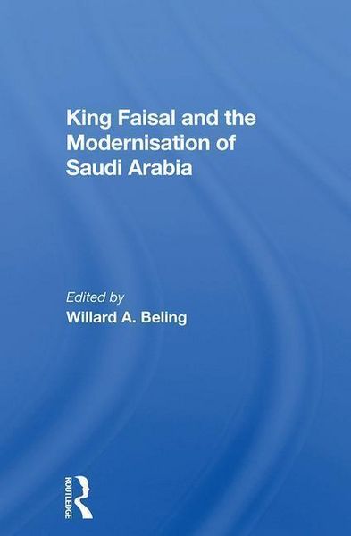 Produktbild: Beling, W: King Faisal And The Modernisation Of Saudi Arabia