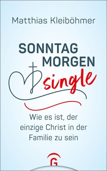 Sonntagmorgensingle, Taschenbuch von Matthias Kleiböhmer, Gütersloher Verlagshaus, 9783579062242