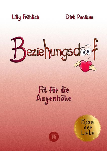 Produktbild: Beziehungsdoof - Dein Schl&uuml;ssel zu erf&uuml;llten Beziehungen: Ein umfassender Ratgeber zu Liebessprachen, Beziehungsmodellen und den Geheimnissen der roma