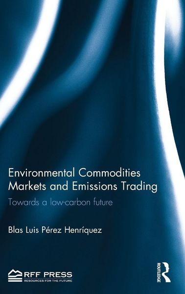 Produktbild: Environmental Commodities Markets and Emissions Trading