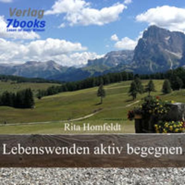Lebenswenden aktiv begegnen - Rita Homfeldt, Audio, 9783950392661