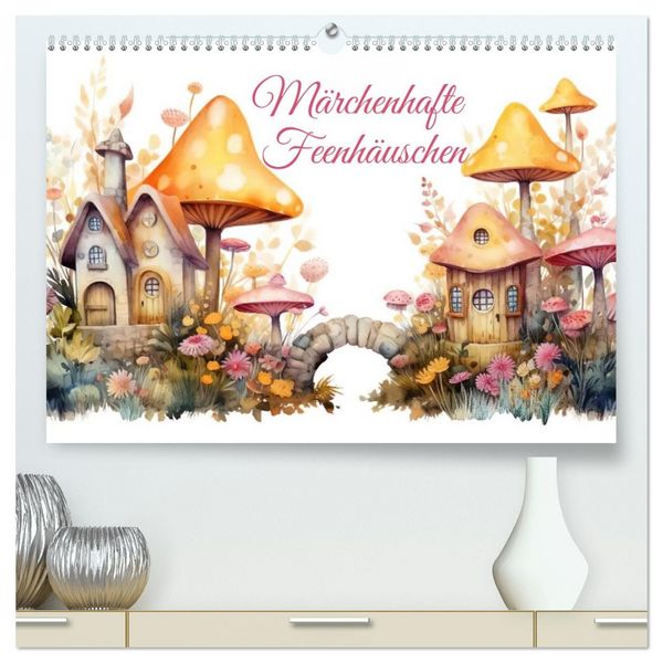 Produktbild: M&auml;rchenhafte Feenh&auml;uschen (hochwertiger Premium Wandkalender 2026 DIN A2 quer), Kunstdruck in Hochglanz