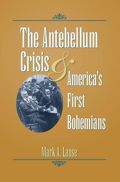 Produktbild: Antebellum Crisis and America's First Bohemians