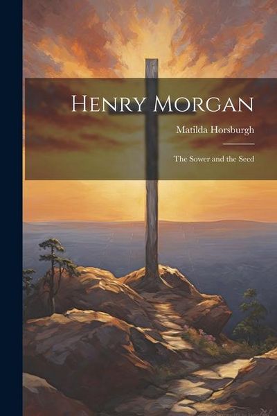 Produktbild: Henry Morgan: The Sower and the Seed