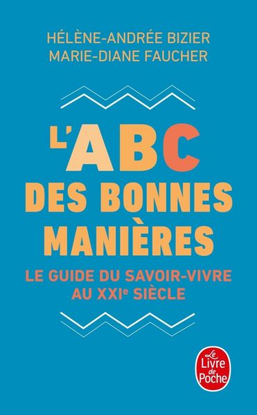 Produktbild: L'abc des bonnes mani&egrave;res : le guide du savoir-vivre au XXIe si&egrave;cle