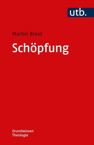 Schöpfung, Taschenbuch von Martin Breul, Utb GmbH, 978-3-8252-6065-1