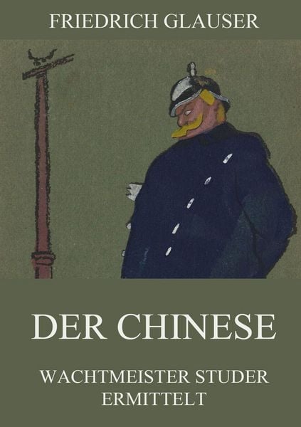 Der Chinese, Taschenbuch von Friedrich Glauser, Jazzybee Verlag, 9783849699192