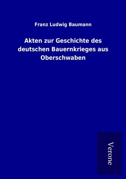 Produktbild: Akten zur Geschichte des deutschen Bauernkrieges aus Oberschwaben
