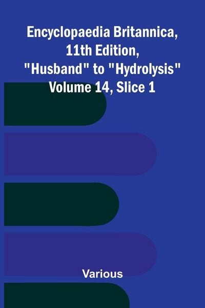 Produktbild: Encyclopaedia Britannica, 11th Edition, "Husband" to "Hydrolysis" Volume 14, Slice 1