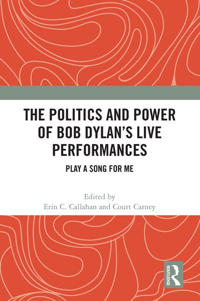 Produktbild: The Politics and Power of Bob Dylan's Live Performances