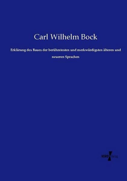 Produktbild: Erkl&auml;rung des Baues der ber&uuml;hmtesten und merkw&uuml;rdigsten &auml;lteren und neueren Sprachen