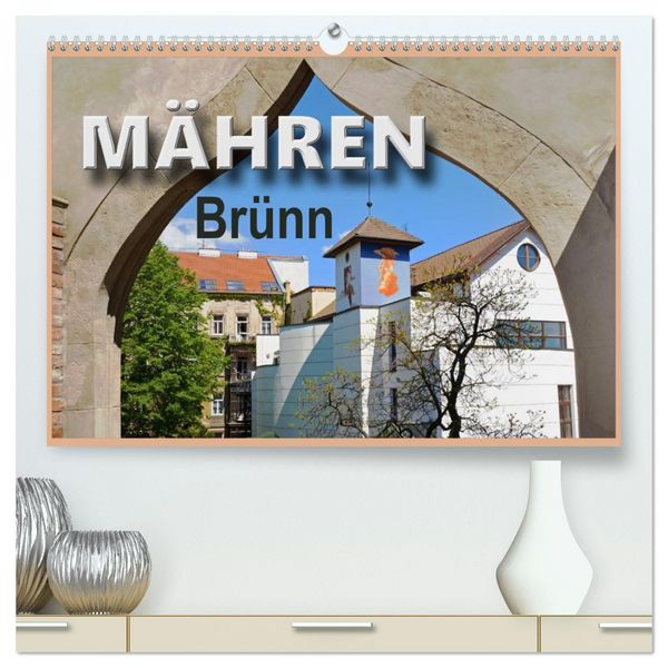 Mähren - Brünn (hochwertiger Premium Wandkalender 2026 DIN A2 quer), Kunstdruck in Hochglanz