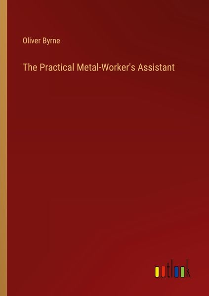 Produktbild: The Practical Metal-Worker's Assistant