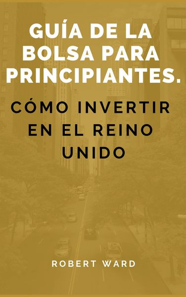 Produktbild: Guia de la bolsa para principiantes. Como invertir en el Reino Unido