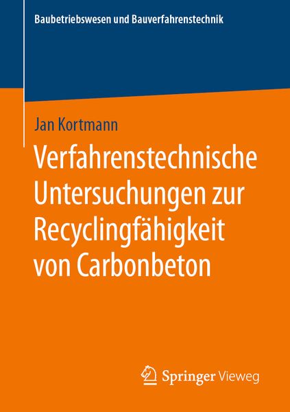 Produktbild: Verfahrenstechnische Untersuchungen zur Recyclingf&auml;higkeit von Carbonbeton