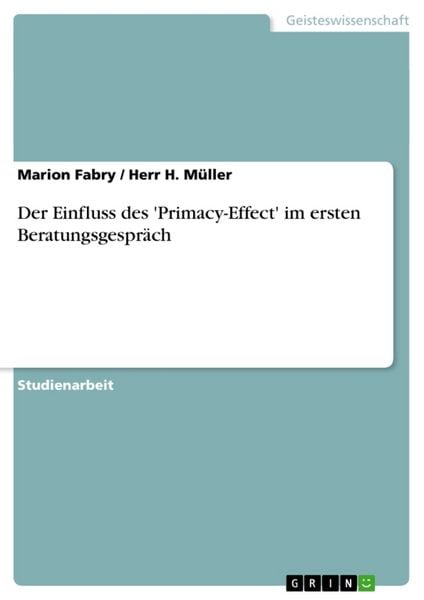 Produktbild: Der Einfluss des 'Primacy-Effect' im ersten Beratungsgespr&auml;ch