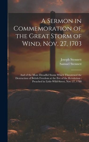 Produktbild: A Sermon in Commemoration of the Great Storm of Wind, Nov. 27, 1703