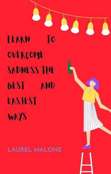 Produktbild: Learn To Overcome Sadness The Best And Easiest Ways