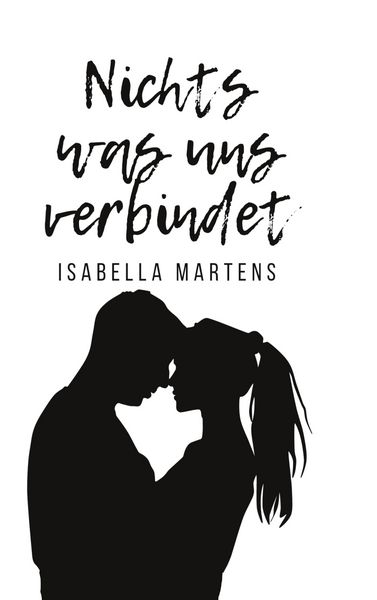 Nichts was uns verbindet, Taschenbuch von Isabella Martens, BoD – Books on Demand, 9783755768517