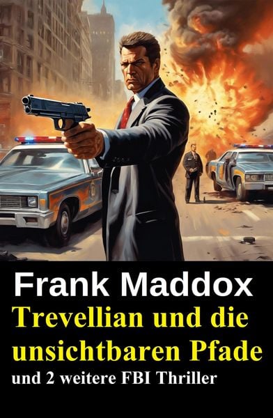 Produktbild: Trevellian und die unsichtbaren Pfade und 2 weitere FBI Thriller